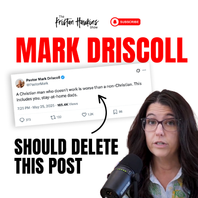 episode Texas & Oklahoma Betray Babies + Pastor Mark Driscoll Came For My Husband | Ep. 28 artwork