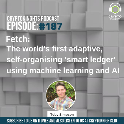 episode Episode 187 – Fetch: The world’s first adaptive, self-organising ‘smart ledger’ using machine learning and AI artwork