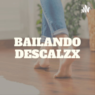 BAILANDO DESCALZO