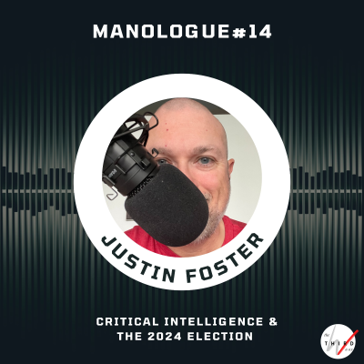 episode Manologue #14: Critical Intelligence & the 2024 Election artwork