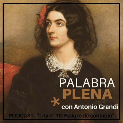 episode Palabra Plena - Episodio 2 - Ley Nº 10: peligro de contagio - por Antonio Grandi artwork