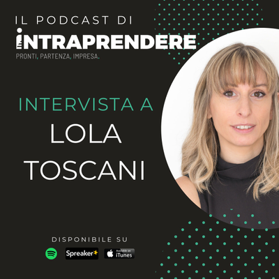 episode Intraprendere.net - Interviste - Lola Toscani - Fondatrice di Smiling Sister artwork
