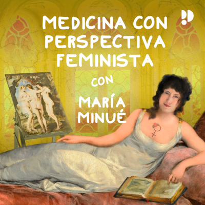episode 3x10: Medicina con perspectiva feminista con María Minué artwork