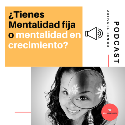 episode ¿Tienes mentalidad fija o de desarrollo? artwork
