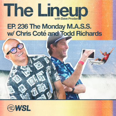 episode EP 236: The Monday M.A.S.S. with Chris Coté and Todd Richards – Our Second-EVER Collab Podcast, Trestles Pro, Kelly Slater quirks, Switchstance surfing, Egg decks, Nazaré intel, and So much ‘shredaphilia’ artwork