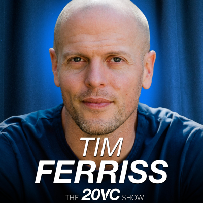 episode 20VC: Tim Ferriss: Why I Walked Away From Angel Investing After Uber | How I Accidentally Lost $150 Million | Money Fixed My Problems—Then Made Me Miserable artwork