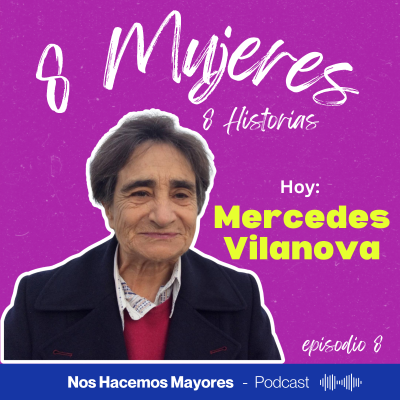 episode #8mujeres8historias, con Mercedes Vilanova en el especial Día de la Mujer 2025 artwork
