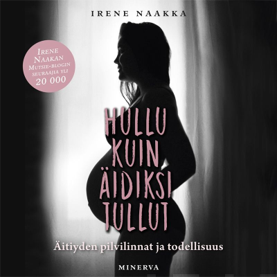 Cover image Hullu kuin äidiksi tullut