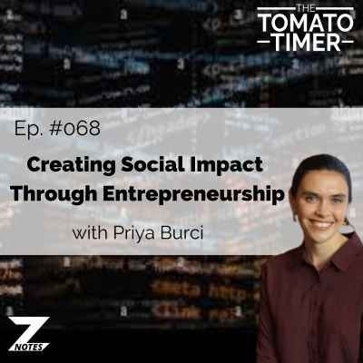 episode Creating Social Impact Through Entrepreneurship ft. Priya Burci | The Tomato Timer #068 artwork
