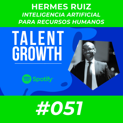 episode #051 - Inteligencia Artificial para gestión de talento - Hermes Ruiz artwork