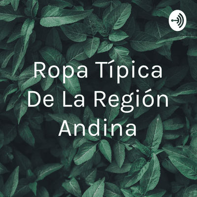 episode Ropa típica de la región andina artwork