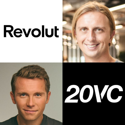 episode 20VC: Revolut Founder Nik Storonsky on When and Where Revolut Will IPO & What Revolut Need to Do to Hit $100BN Valuation artwork