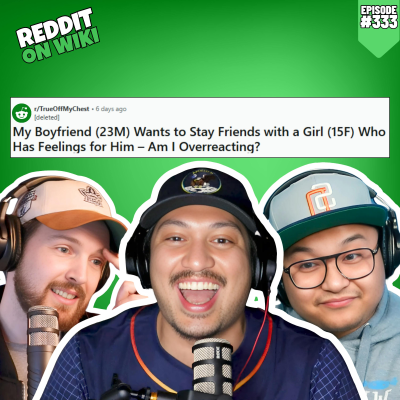 episode #333: My Boyfriend Won’t Cut Off a 15-Year-Old! | Reddit Readings artwork