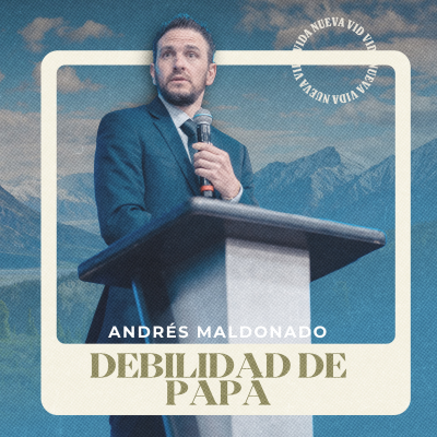 episode 1º Servicio dominical | Debilidad de papá | Pr. Andrés Maldonado | VNPEM Norte artwork