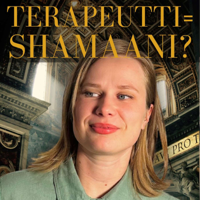 episode Onko terapeutti nykyajan pappi, shamaani ja kauppias? (Sinnu Savola.) #56 artwork