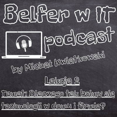 episode 2: Dlaczego tak boimy się technologii w domu i w firmie? artwork