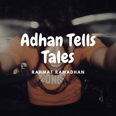 ADHAN TELLS TALES