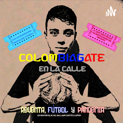 'Colombiagate': en la calle. Reventa, Fútbol y Pandemia