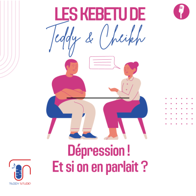 episode Les kebetu de Teddy & Cheikh| La dépression : Et si on en parlait ? • Saison 3 artwork