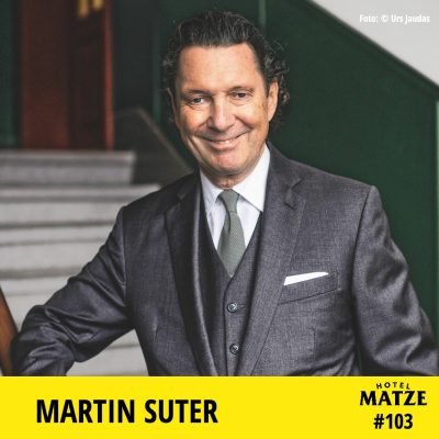 Hotel Matze - Martin Suter – Wie schreibt man einen Bestseller-Roman?