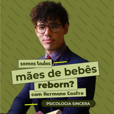 episode Somos todos mães de bebês reborn? com Hermano Castro artwork