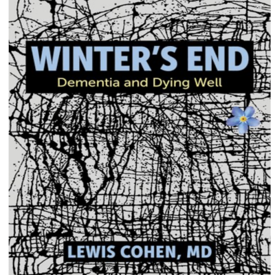 episode Episode 768: Lewis Cohen MD - Winter's End: Dementia and Dying artwork