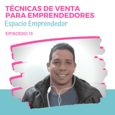 episode EP 13 Técnicas de venta para Emprendedores artwork