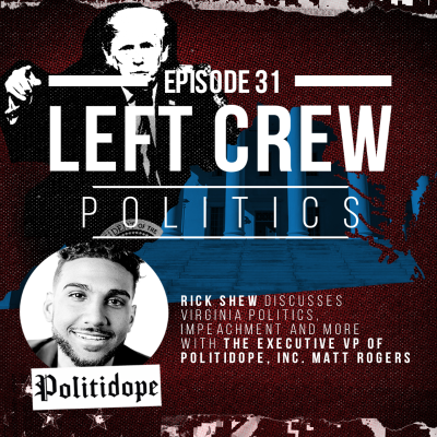 episode 31 | Discussing the Impeachment Proceedings and Virginia Politics w/Guest Matt Rogers artwork