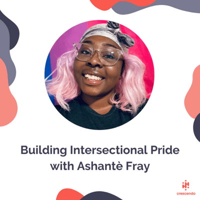 episode Building Intersectional Pride with Ashantè Fray | Episode 15 artwork