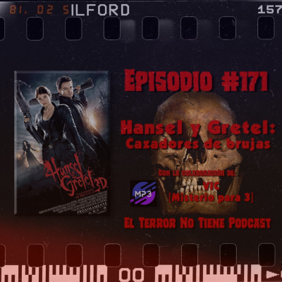 episode El Terror No Tiene Podcast - Episodio #171 - Hansel y Gretel: Cazadores de brujas (2013) - ft. Vic [MP3] artwork