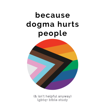 episode Because Dogma Hurts People (& Isn't Helpful Anyway) LGBTQ+ Bible Study artwork