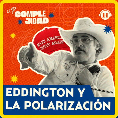episode La polarización detrás de Eddington: ¿justifica el movimiento MAGA? artwork