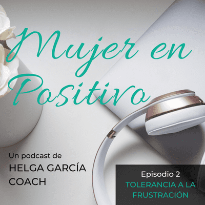 episode Consejos para tolerar mejor la frustración artwork