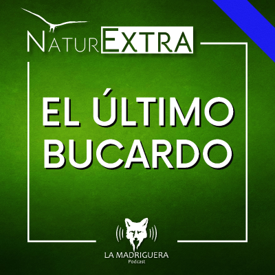 episode El último bucardo - NaturExtra. (12/2024) - Episodio exclusivo para mecenas artwork