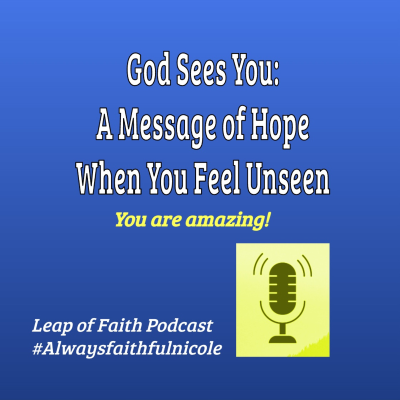 episode Episode 80: 🙏 God Sees You: A Message of Hope When You Feel Unseen 🙏 artwork
