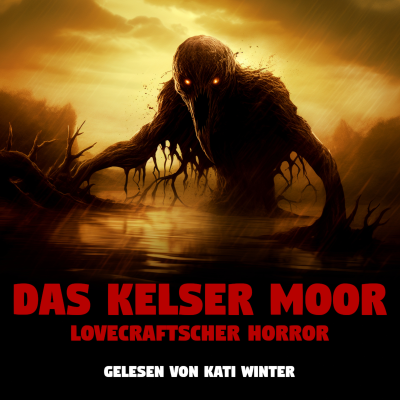 episode Nachts kriecht etwas aus dem Wald…Das Kelser Moor | Horror Hörgeschichte zum Einschlafen | Hörbuch Horror | Creepypasta | Gruselgeschichte artwork