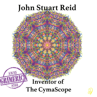 episode #703 - John Stuart Reid - Inventor of the Cymascope, Sound Made Visible artwork