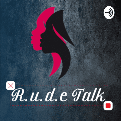 R.U.D.E. TALK