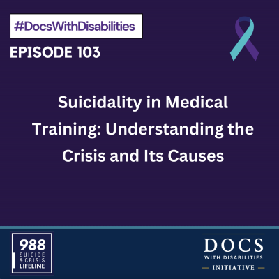episode Episode 103: Suicidality in Medical Training: Understanding the Crisis and its Causes. artwork