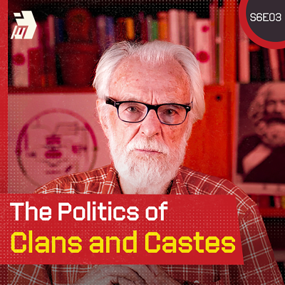 episode The Politics of Clans and Castes artwork