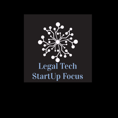 Legal Tech StartUp Focus Podcast