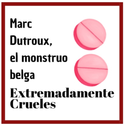 episode Extremadamente Crueles 125 - Marc Dutroux, el monstruo belga artwork