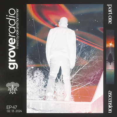 episode Grove Radio 47 - ODYSSEY: Ascension [Part I] artwork