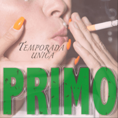PRIMO (temporada unica. el que te ayuda a dejar de fumar, tomar menos alcochol, nunca dejar de amar)