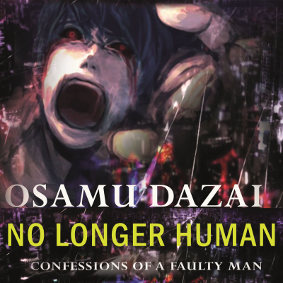 No Longer Human. Confessions Of A Faulty Man