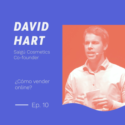 episode Cómo vender online - Con David Hart de Saigú Cosmetics artwork