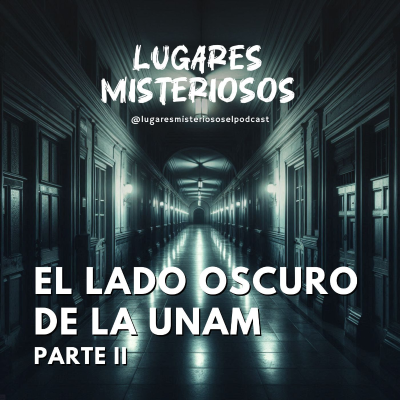 episode El Lado Oscuro de la UNAM - Parte 2 artwork