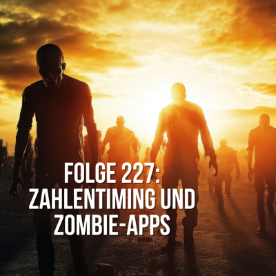 episode Zahlentiming und Zombie-Apps artwork