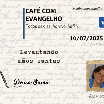 episode Café com Evangelho - 1 Timóteo 2.8 - Levantando mãos santas artwork