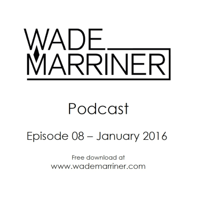 episode Wade Marriner Podcast EP8 - January 2016 artwork